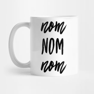 nom nom nom Mug